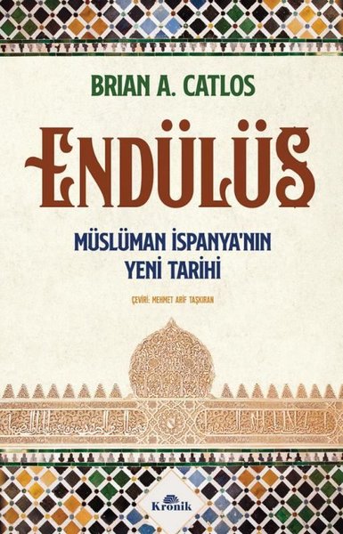 Endülüs: Müslüman İspanya'nın Yeni Tarihi Brian A. Catlos