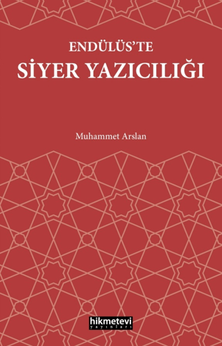 Endülüs'te Siyer Yazıcılığı Muhammet Arslan