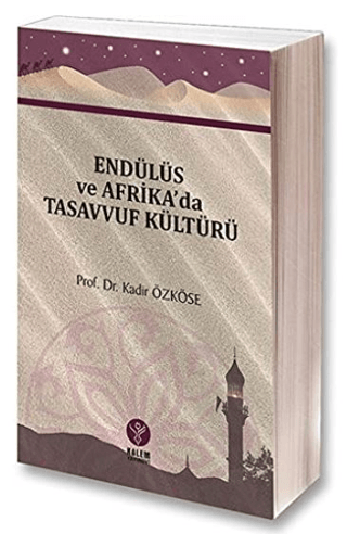 Endülüs ve Afrika'da Tasavvuf Kültürü Kadir Özköse