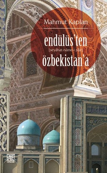 Endülüs'ten Özbekistan'a (Seyahat-Name-i Zair) Mahmut Kaplan