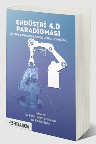 Endüstri 4.0 Paradigması: İşletme Fonksiyonlarının Dijital Dönüşümü Em