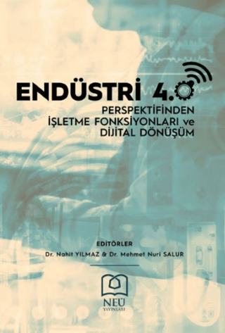 Endüstri 4.0 - Perspektifinden İşletme Fonksiyonları ve Dijital Dönüşü