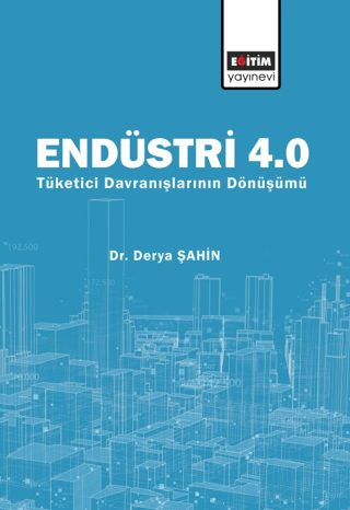 Endüstri 4.0 Tüketici Davranışlarının Dönüşümü Derya Şahin