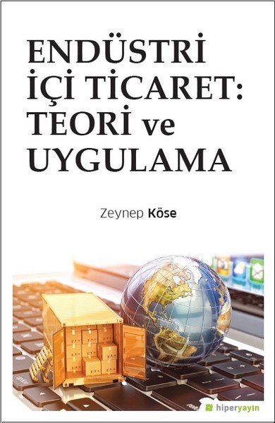 Endüstri İçi Ticaret: Teori ve Uygulama Zeynep Köse