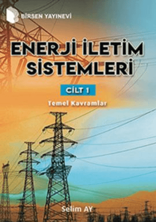 Enerji İletim Sistemleri Cilt 1 Selim Ay