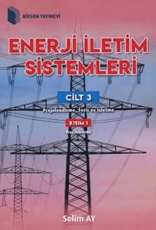 Enerji İletim Sistemleri Cilt 3 Kısım 1 Selim Ay