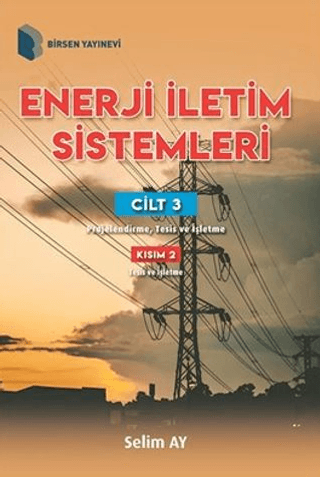 Enerji İletim Sistemleri Cilt 3 Kısım 2 Selim Ay