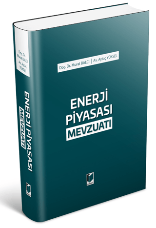 Enerji Piyasası Mevzuatı (Ciltli) Murat Balcı