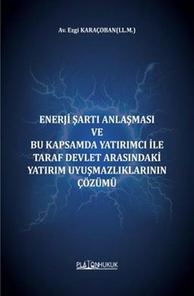 Enerji Şartı Anlaşması ve Bu Kapsamda Yatırımcı İle Taraf Devlet Arası