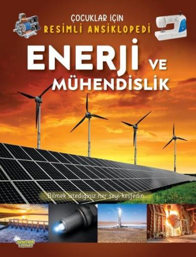 Enerji ve Mühendislik - Çocuklar İçin Resimli Ansiklopedi Kolektif