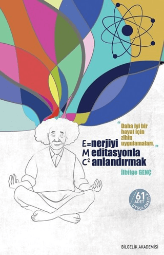 Enerjiyi Meditasyonla Canlandırmak (E=MC2) İlbilge Genç