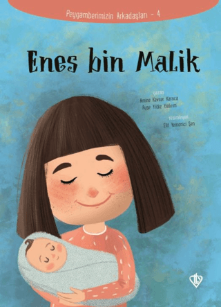 Enes Bin Malik - Peygamberimizin Arkadaşları 4 Amine Kevser Karaca