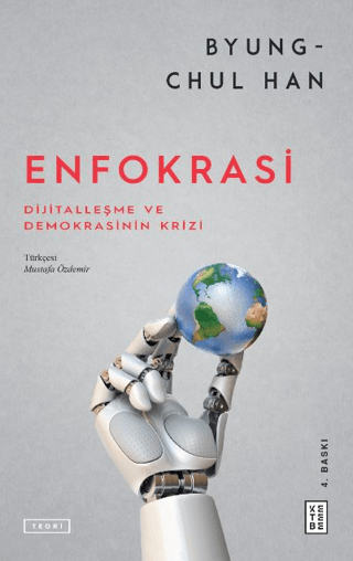 Enfokrasi - Dijitalleşme ve Demokrasinin Krizi Byung-Chul Han