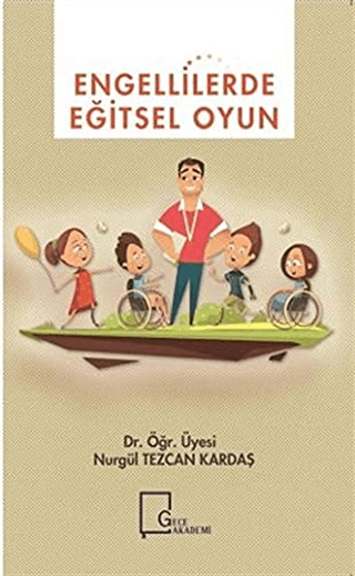 Engellilerde Eğitsel Oyun Nurgül Tezcan Kardaş