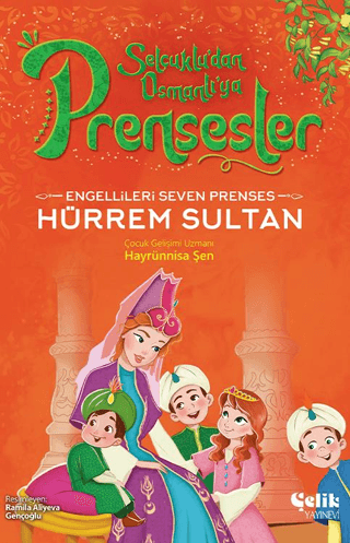 Engellileri Seven Prenses Hürrem Sultan - Selçuklu'dan Osmanlı'ya Pren