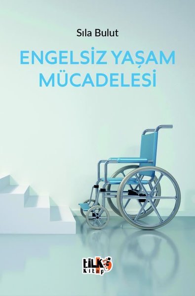 Engelsiz Yaşam Mücadelesi Sıla Bulut