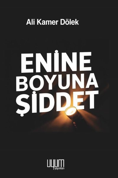 Enine Boyuna Şiddet Ali Kamer Dölek