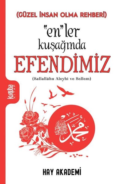 En'ler Kuşağında Efendimiz(Sallallahu Aleyhi ve Sellem) - Güzel İnsan 