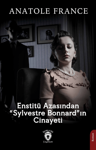 Enstitü Azasından “Sylvestre Bonnard”ın Cinayeti Anatole France