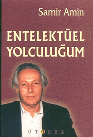 Entelektüel Yolculuğum Samir Amin