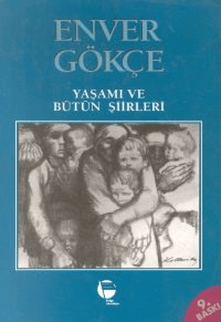 Enver GökçeYaşamı ve Bütün Şiirleri %30 indirimli Enver Gökçe