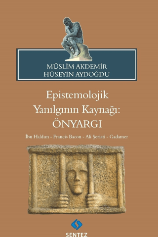 Epistemolojik Yanılgının Kaynağı: Önyargı Müslim Akdemir