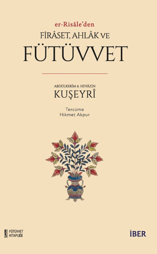 Er - Risale'den Firaset Ahlak ve Fütüvvet Abdülkerim B. Hevazin Kuşeyr