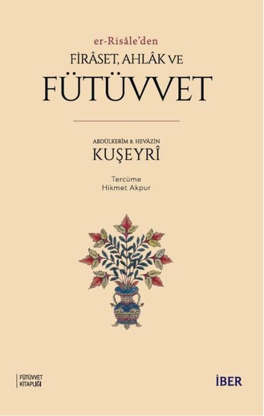 Er - Risale'den Firaset Ahlak ve Fütüvvet Abdülkerim B. Hevazin Kuşeyr