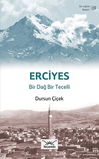 Erciyes Bir Dağ Bir Tecelli Dursun Çiçek