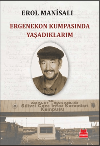 Ergenekon Kumpasında Yaşadıklarım Erol Manisalı