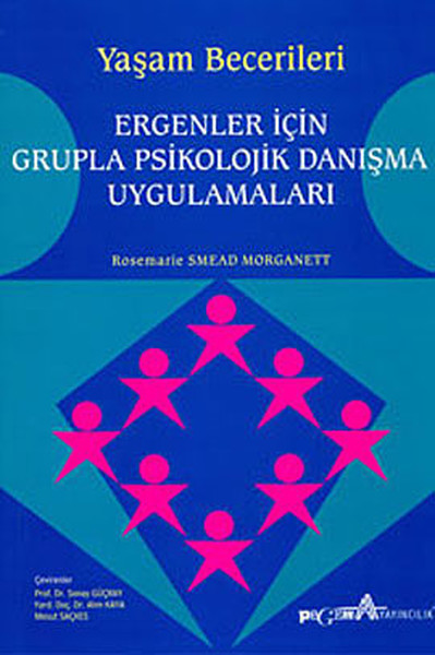 Yaşam Becerileri - Ergenler İçin Grupla Psikolojik Danışma Uygulamalar