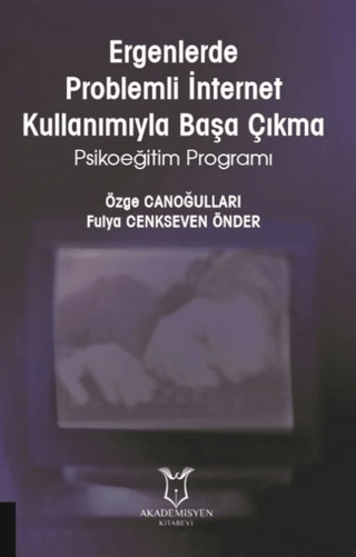 Ergenlerde Problemli İnternet Kullanımıyla Başa Çıkma Özge Canoğulları