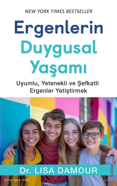 Ergenlerin Duygusal Yaşamı - Uyumlu Yetenekli ve Şefkatli Ergenler Yet