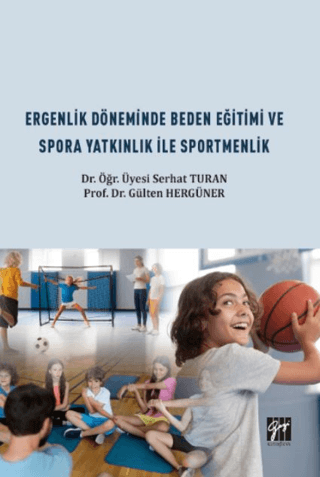 Ergenlik Döneminde Beden Eğitimi ve Spora Yatkınlık ile Sportmenlik Se