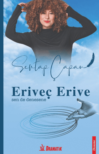 Eriveç Erive-Sen de Denesene Sevtap Çapan