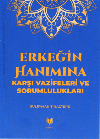 Erkeğin Hanımına Karşı Vazifeleri ve Sorumlulukları Süleyman Tınaztepe