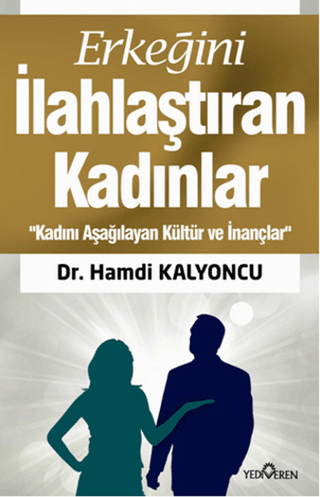 Erkeğini İlahlaştıran Kadınlar %30 indirimli Hamdi Kalyoncu