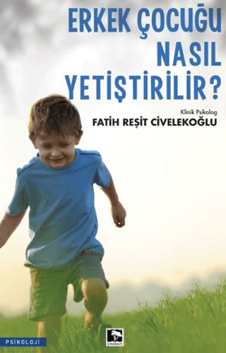 Erkek Çocuğu Nasıl Yetiştirilir? Fatih Reşit Civelekoğlu