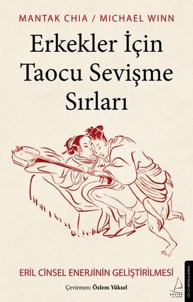 Erkekler İçin Taocu Sevişme Sırları - Eril Cinsel Enerjinin Geliştiril