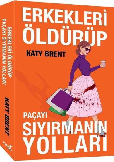 Erkekleri Öldürüp Paçayı Sıyırmanın Yolları Katy Brent