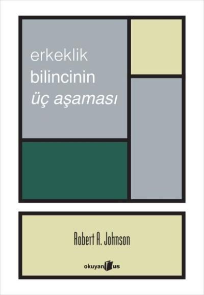 Erkeklik Bilincinin Üç Aşaması Robert A. Johnson