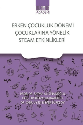 Erken Çocukluk Dönemi Çocuklarına Yönelik Steam Etkinlikleri Enver Tür