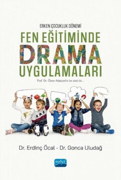 Erken Çocukluk Dönemi Fen Eğitiminde Drama Uygulamaları Erdinç Öcal