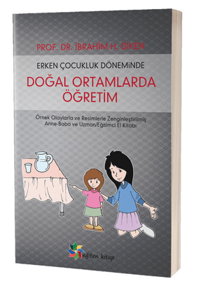 Erken Çocukluk Döneminde Doğal Ortamlarda Öğretim İbrahim H. Diken