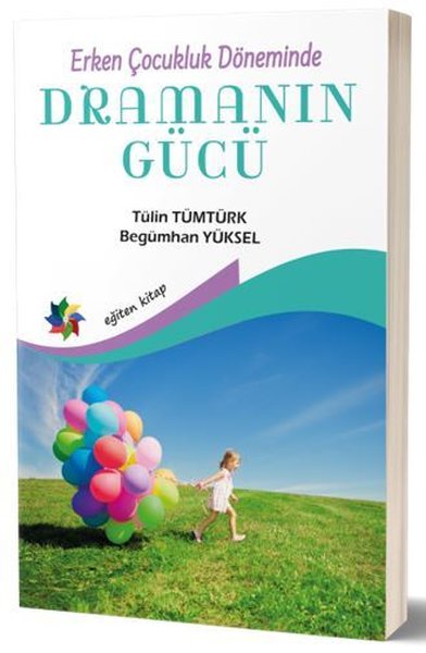 Erken Çocukluk Döneminde Dramanın Gücü Tülin Tümtürk