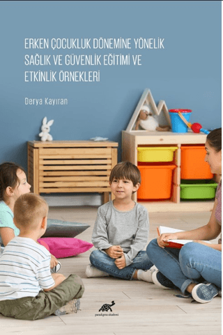 Erken Çocukluk Dönemine Yönelik Sağlık ve Güvenlik Eğitimi ve Etkinlik