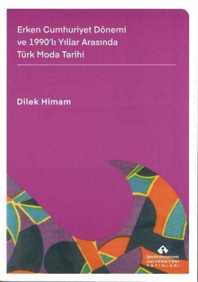 Erken Cumhuriyet Dönemi ve 1990'lı Yıllar Arasında Türk Moda Tarihi Di