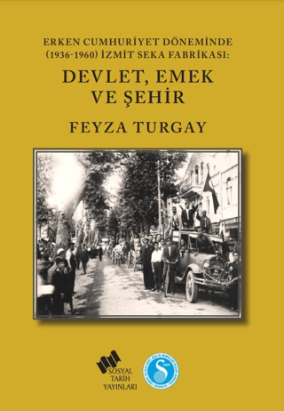 Erken Cumhuriyet Döneminde (1936-1960) İzmit SEKA Fabrikası: Devlet,Em