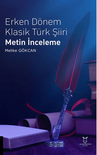 Erken Dönem Klasik Türk Şiiri Metin İnceleme Melike Gökcan