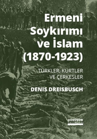 Ermeni Soykırımı ve İslam (1870-1923) Denis Dreisbusch